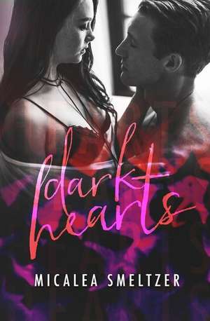 Dark Hearts de Micalea Smeltzer