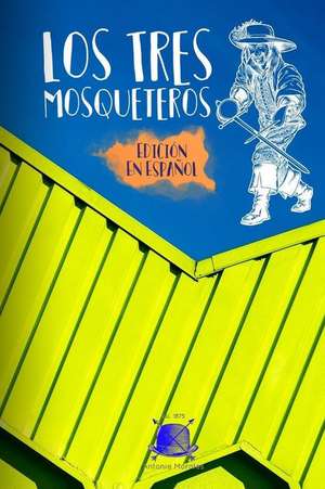 Los Tres Mosqueteros (Edicion En Espanol) de Dumas Alexandre