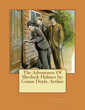 The Adventures of Sherlock Holmes by de Conan Doyle Arthur