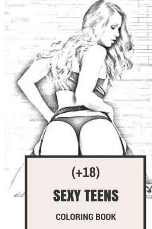 (+18) Sexy Teens Coloring Book de Coloring Book for Adults