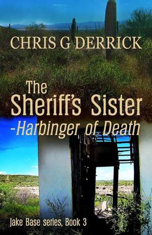 The Sheriff's Sister - Harbinger of Death de Chris G. Derrick