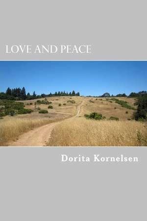 Love and Peace de Dorita Lynn Kornelsen