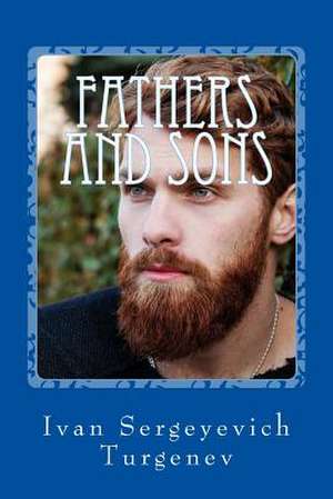 Fathers and Sons de Ivan Sergeyevich Turgenev