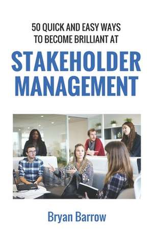 Stakeholder Management de Barrow, MR Bryan