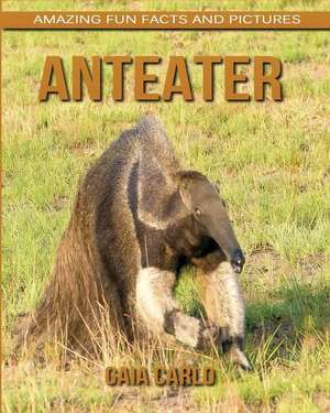 Anteater de Carlo, Gaia