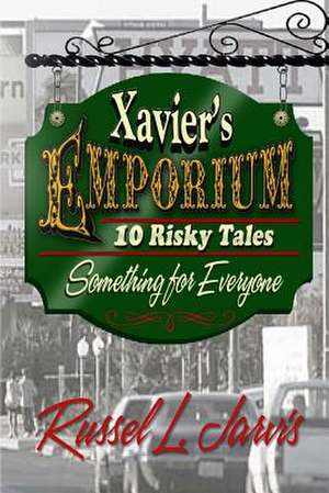 Xavier's Emporium de Russ Jarvis