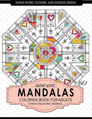 Swear Word Mandalas Coloring Book for Adults [Flowers and Doodle] Vol.2 de Billie R. Navas