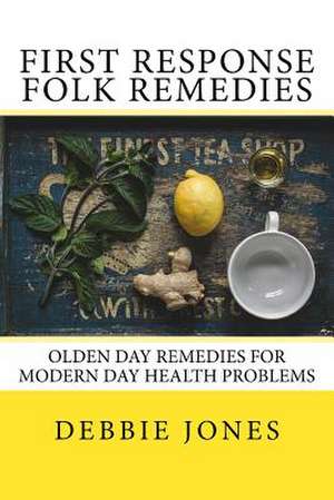 First Response Folk Remedies de Debbie Jones