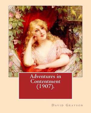 Adventures in Contentment (1907).by de David Grayson