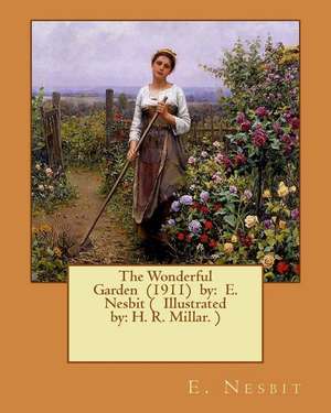 The Wonderful Garden (1911) by de E. Nesbit