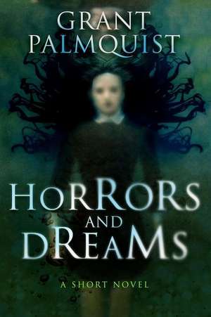 Horrors and Dreams de Grant Palmquist