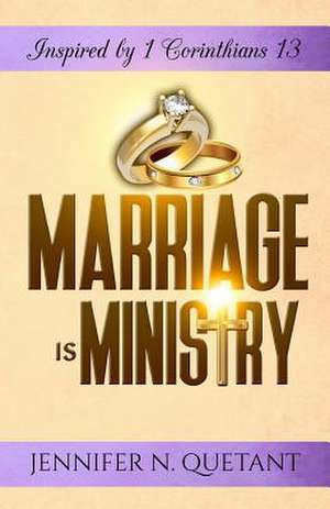 Marriage Is Ministry de Jennifer N. Quetant