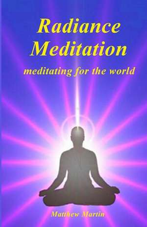 Radiance Meditation de Matthew Martin