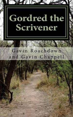 Gordred the Scrivener de Gavin Chappell