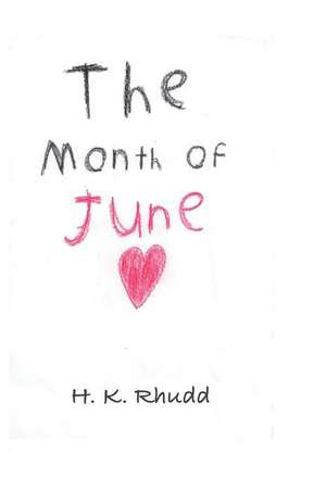 The Month of June de Rhudd, H. K.