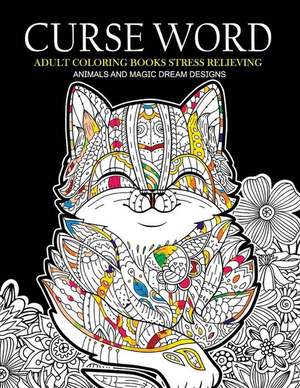 Curse Word Adults Coloring Books de Janet K. Scott