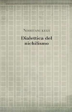 Dialettica del Nichilismo de Keiji Nishitani