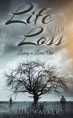 Life After Loss de Ron Walker