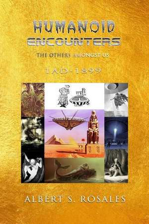 Humanoid Encounters 1 Ad-1899 de Albert S. Rosales