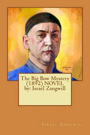 The Big Bow Mystery (1892) Novel by de Israel Zangwill