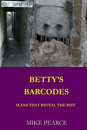 Betty's Barcodes de Pearce, Dr Mike