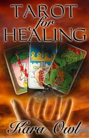 Tarot for Healing de Owl, Kara