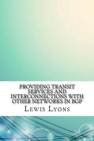 Providing Transit Services and Interconnections with Other Networks in Bgp de Lewis Lyons