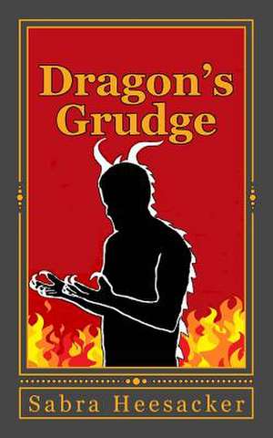 Dragon's Grudge de Sabra Heesacker