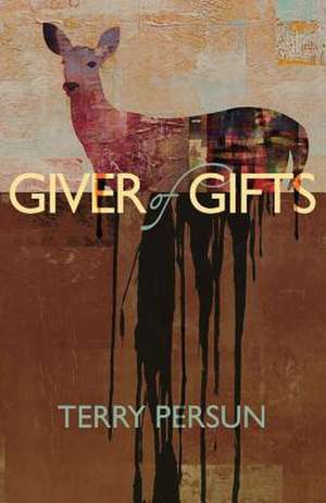 Giver of Gifts de Terry Persun