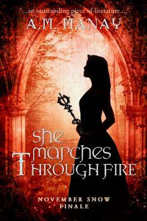 She Marches Through Fire de A. M. Manay