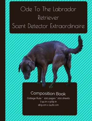 Labrador Retriever - Scent Detective Composition Notebook de I. Love My Dog Journals and Compositions