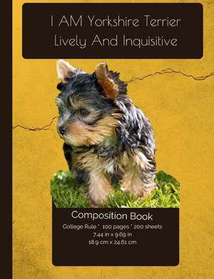 Yorkshire Terrier - Lively and Inquisitive Composition Notebook de I. Love My Dog Journals and Compositions