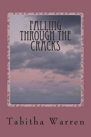 Falling Through the Cracks de Warren, Tabitha