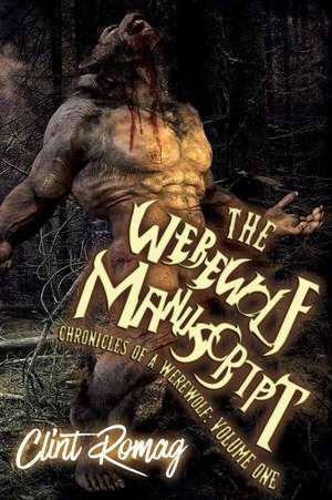 The Werewolf Manuscript de Clint Romag