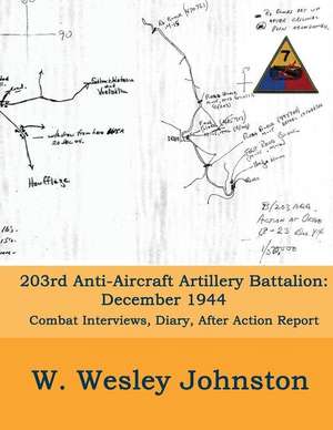 203rd Anti-Aircraft Artillery Battalion de W. Wesley Johnston