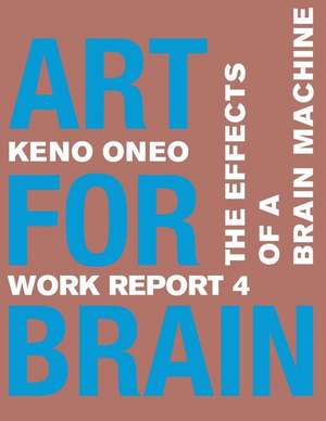 Art for Brain - Work Report 4 de Oneo, Keno