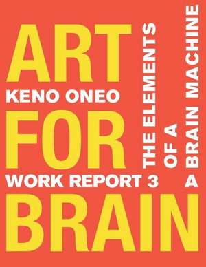 Art for Brain - Work Report 3 a de Oneo, Keno