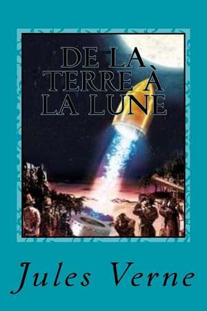 de La Terre a la Lune de Jules Verne