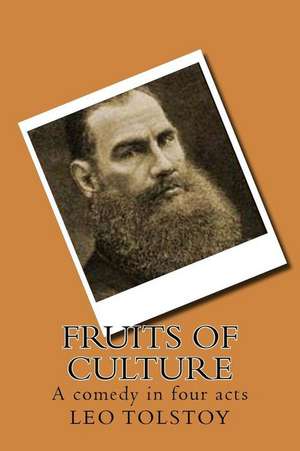 Fruits of Culture de Leo Tolstoy