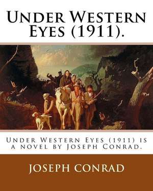 Under Western Eyes (1911). by de Joseph Conrad