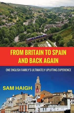 From Britain to Spain and Back Again de Sam Haigh