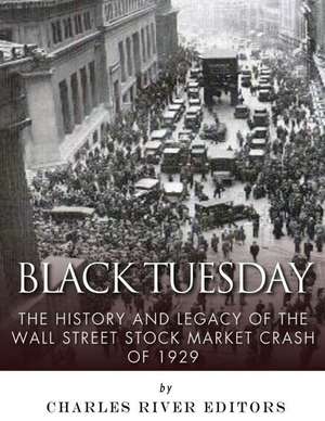 Black Tuesday de Charles River Editors