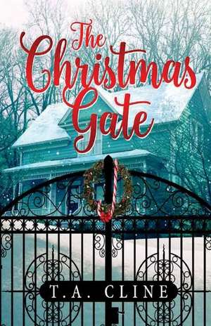 The Christmas Gate de T. a. Cline