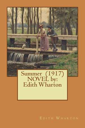 Summer (1917) Novel by de Edith Wharton