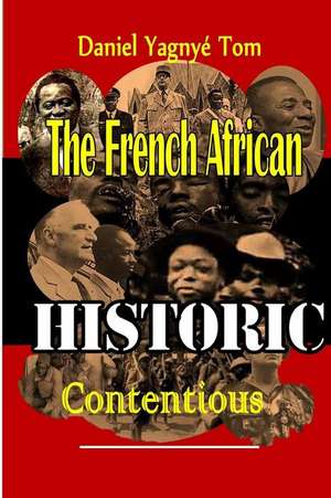 The French-Africain Historic Contentious de Daniel Yagnye Tom