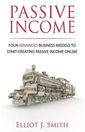 Passive Income de Elliot J. Smith