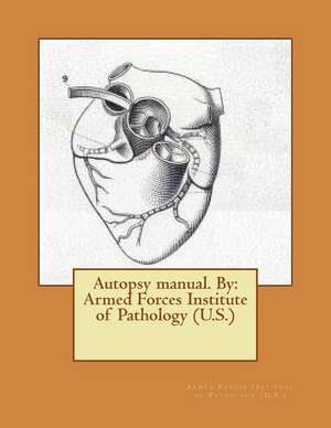 Autopsy Manual. by de Pathology (U S. )., Armed Forces Institu