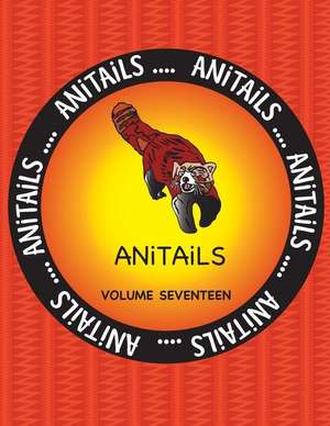 Anitails Volume Seventeen de Debbie J. Farnsworth