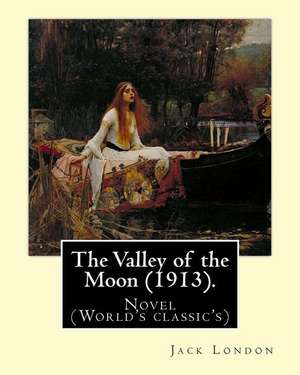 The Valley of the Moon (1913). by de Jack London