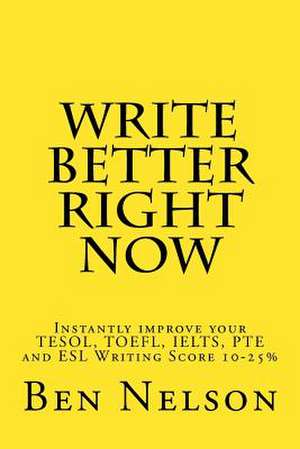 Write Better Right Now de Ben Nelson